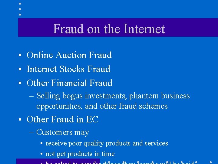 Fraud on the Internet • Online Auction Fraud • Internet Stocks Fraud • Other