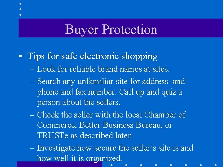 Buyer Protection • Tips for safe electronic shopping – Look for reliable brand names