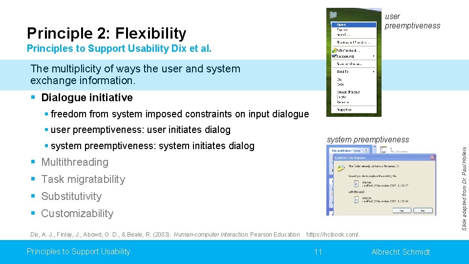 user preemptiveness Principle 2: Flexibility Principles to Support Usability Dix et al. The multiplicity