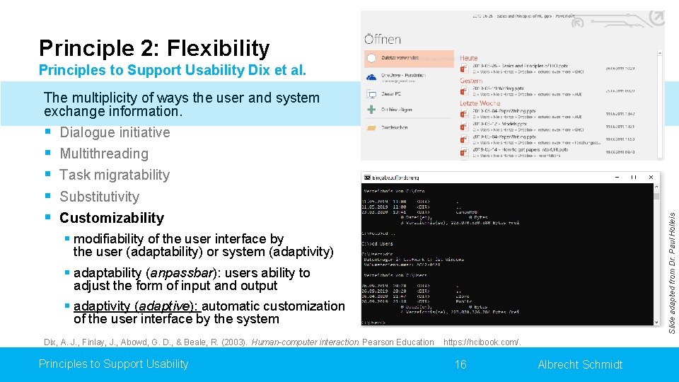 Principle 2: Flexibility Principles to Support Usability Dix et al. The multiplicity of ways