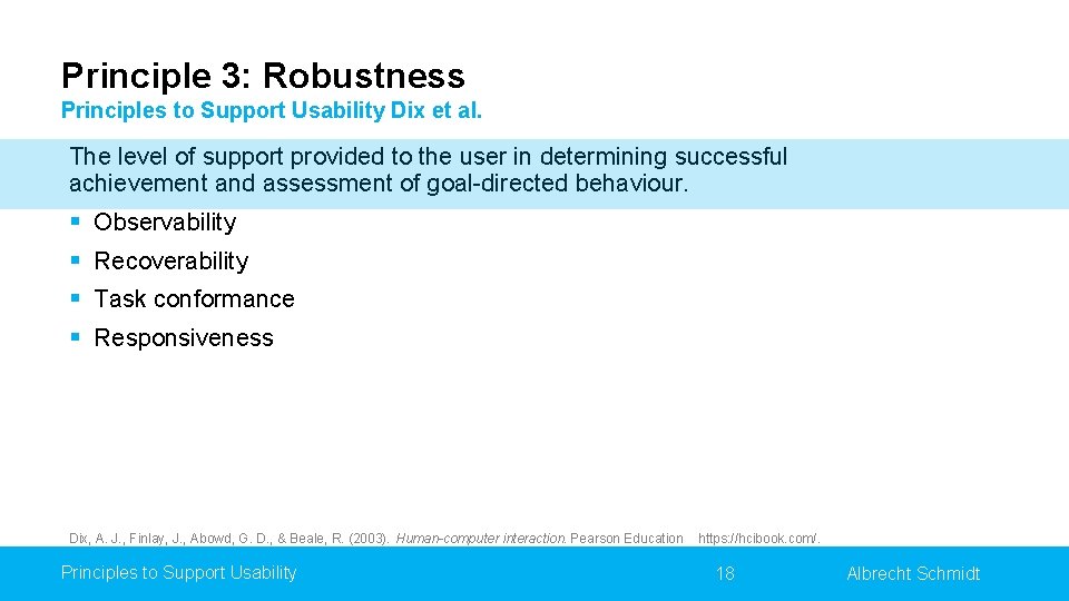 Principle 3: Robustness Principles to Support Usability Dix et al. The level of support