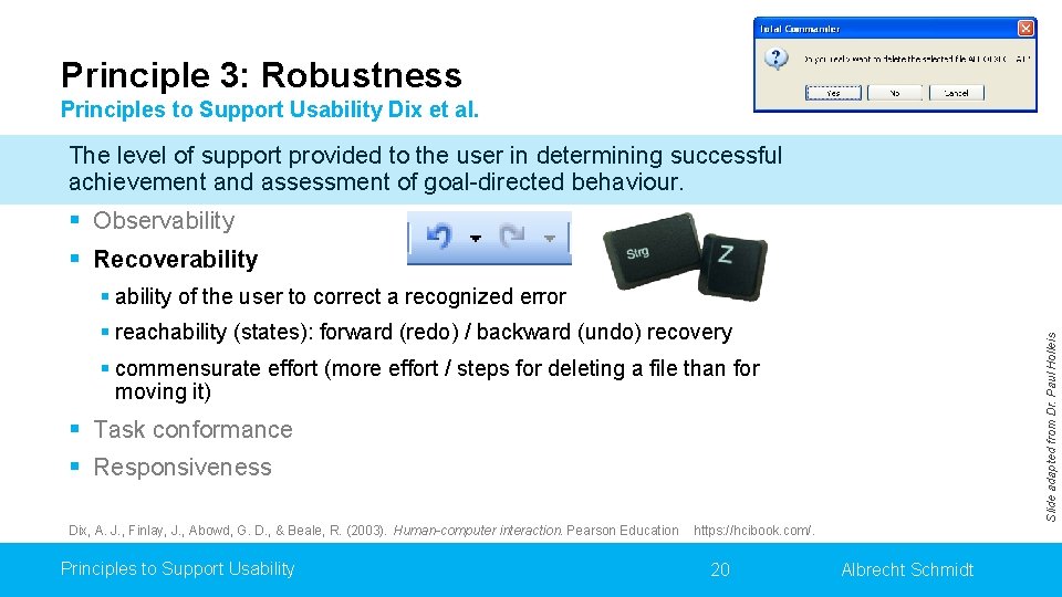 Principle 3: Robustness Principles to Support Usability Dix et al. The level of support