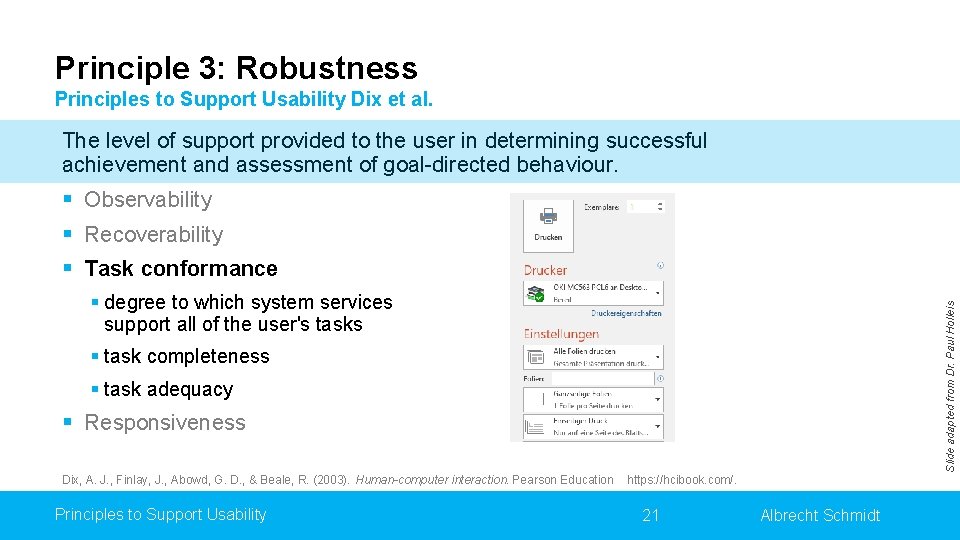 Principle 3: Robustness Principles to Support Usability Dix et al. The level of support