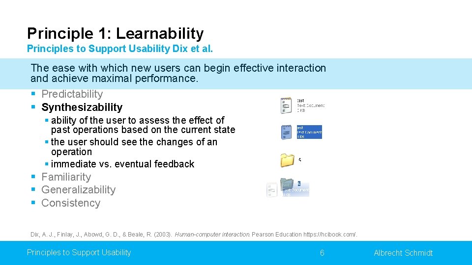 Principle 1: Learnability Principles to Support Usability Dix et al. The ease with which