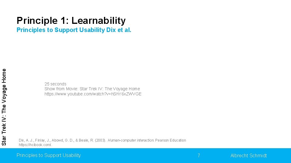 Principle 1: Learnability Star Trek IV: The Voyage Home Principles to Support Usability Dix