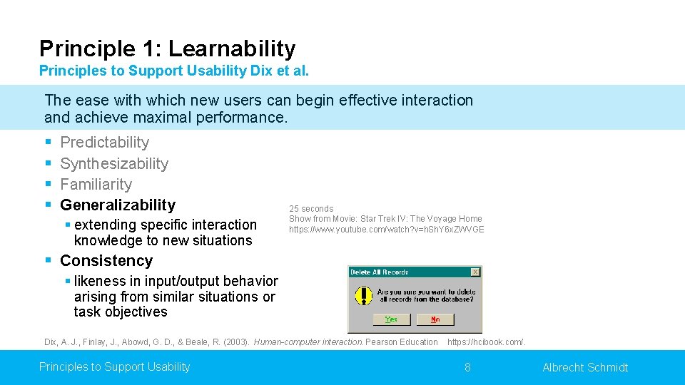 Principle 1: Learnability Principles to Support Usability Dix et al. The ease with which