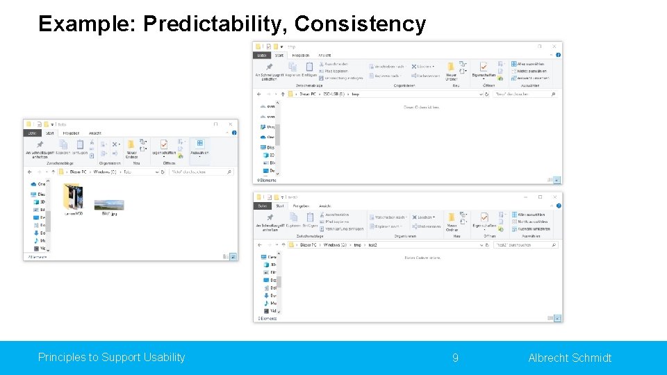 Example: Predictability, Consistency Principles to Support Usability 9 Albrecht Schmidt 
