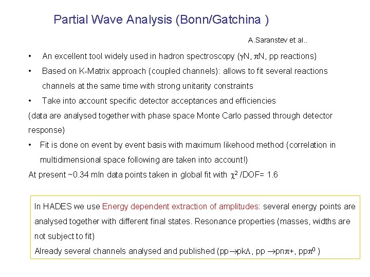 Partial Wave Analysis (Bonn/Gatchina ) A. Saranstev et al. . • An excellent tool