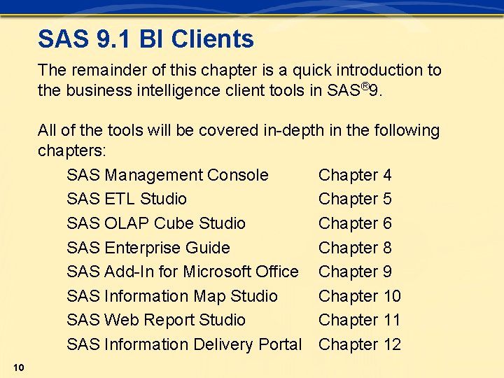 SAS 9. 1 BI Clients The remainder of this chapter is a quick introduction SAS 9. 1 BI Clients The remainder of this chapter is a quick introduction