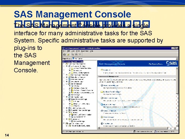 SAS Management Console ������ The SAS Management ���� Console provides a single interface for SAS Management Console ������ The SAS Management ���� Console provides a single interface for