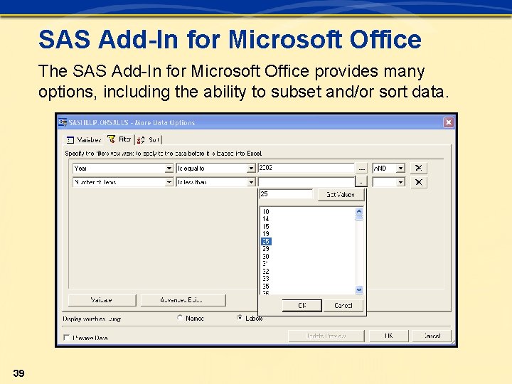 SAS Add-In for Microsoft Office The SAS Add-In for Microsoft Office provides many options, SAS Add-In for Microsoft Office The SAS Add-In for Microsoft Office provides many options,