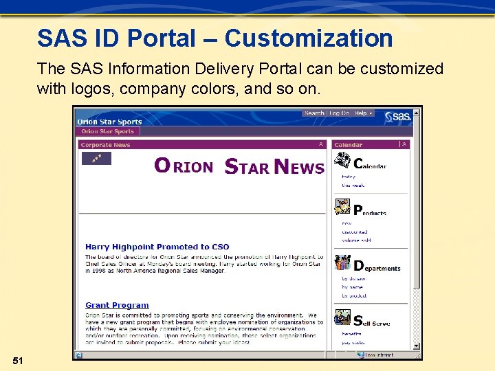 SAS ID Portal – Customization The SAS Information Delivery Portal can be customized with SAS ID Portal – Customization The SAS Information Delivery Portal can be customized with