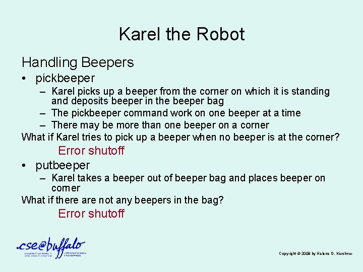 Karel the Robot Handling Beepers • pickbeeper – Karel picks up a beeper from