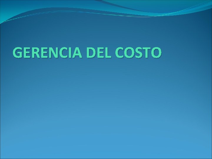 GERENCIA DEL COSTO 