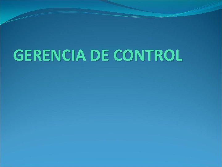 GERENCIA DE CONTROL 