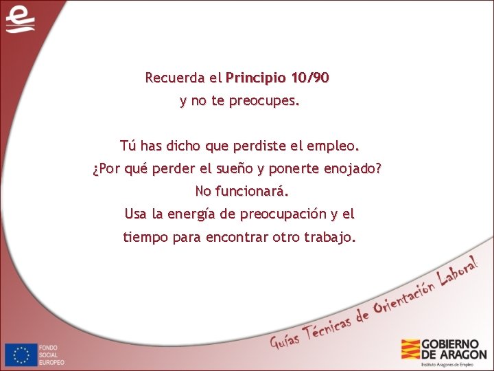 Recuerda el Principio 10/90 y no te preocupes. Tú has dicho que perdiste el