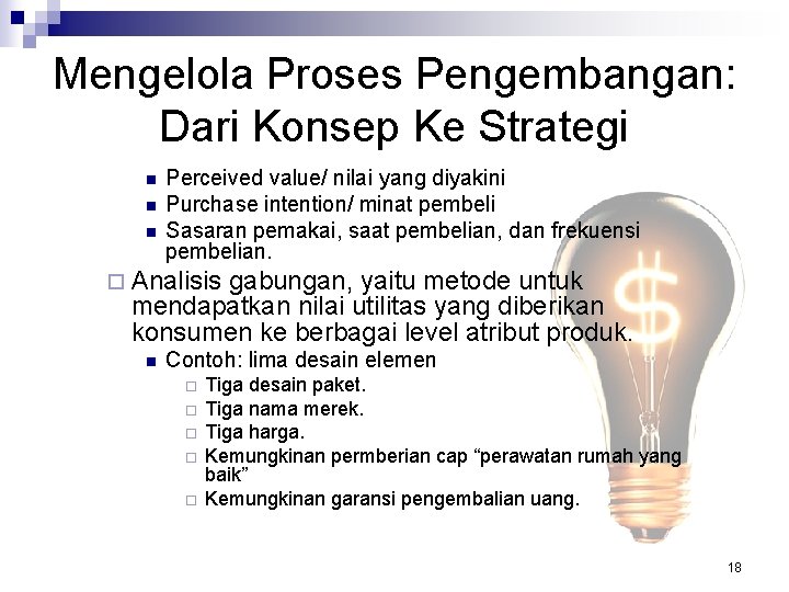 Mengelola Proses Pengembangan: Dari Konsep Ke Strategi n n n Perceived value/ nilai yang
