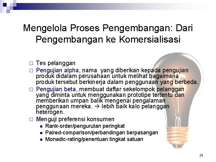 Mengelola Proses Pengembangan: Dari Pengembangan ke Komersialisasi Tes pelanggan Pengujian alpha, nama yang diberikan