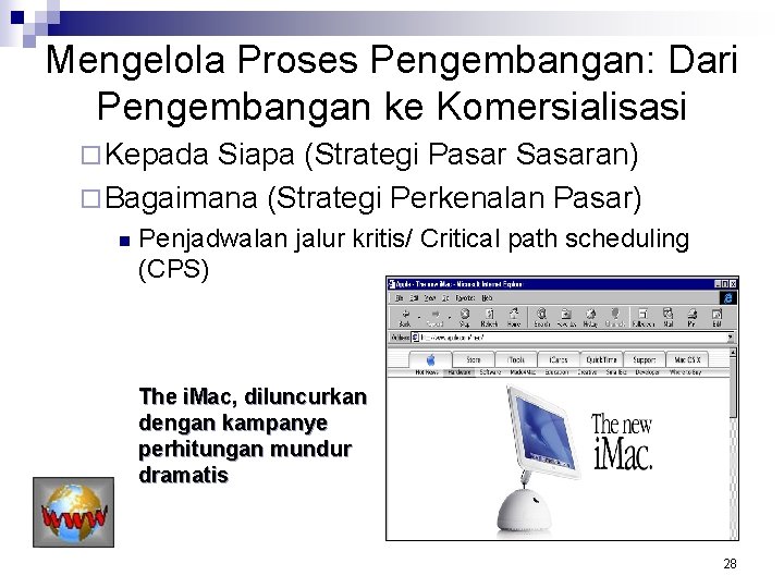 Mengelola Proses Pengembangan: Dari Pengembangan ke Komersialisasi ¨ Kepada Siapa (Strategi Pasar Sasaran) ¨