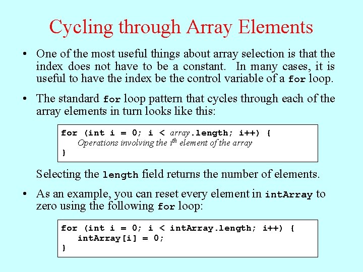 Cycling through Array Elements • One of the most useful things about array selection
