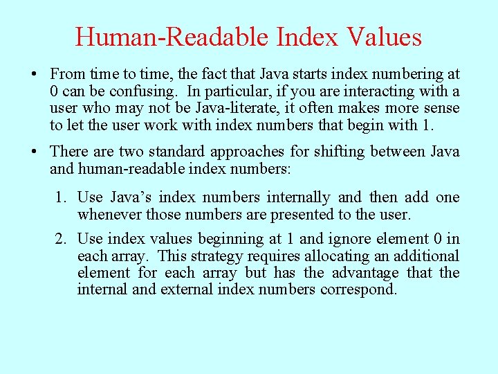 Human-Readable Index Values • From time to time, the fact that Java starts index