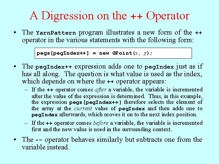A Digression on the ++ Operator • The Yarn. Pattern program illustrates a new