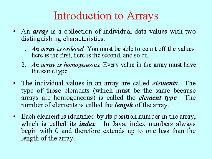 Introduction to Arrays • An array is a collection of individual data values with