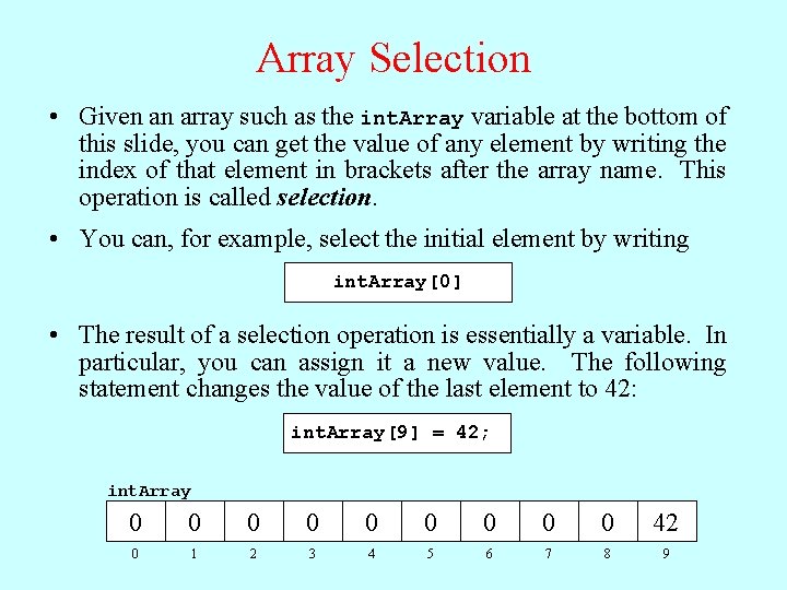 Array Selection • Given an array such as the int. Array variable at the