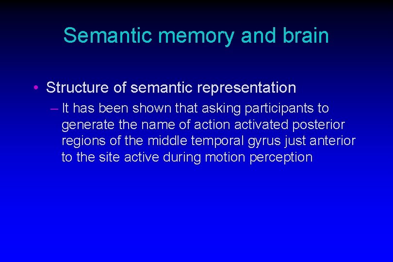 Semantic memory and brain • Structure of semantic representation – It has been shown Semantic memory and brain • Structure of semantic representation – It has been shown