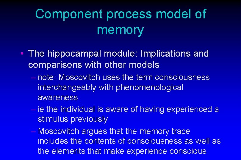 Component process model of memory • The hippocampal module: Implications and comparisons with other Component process model of memory • The hippocampal module: Implications and comparisons with other