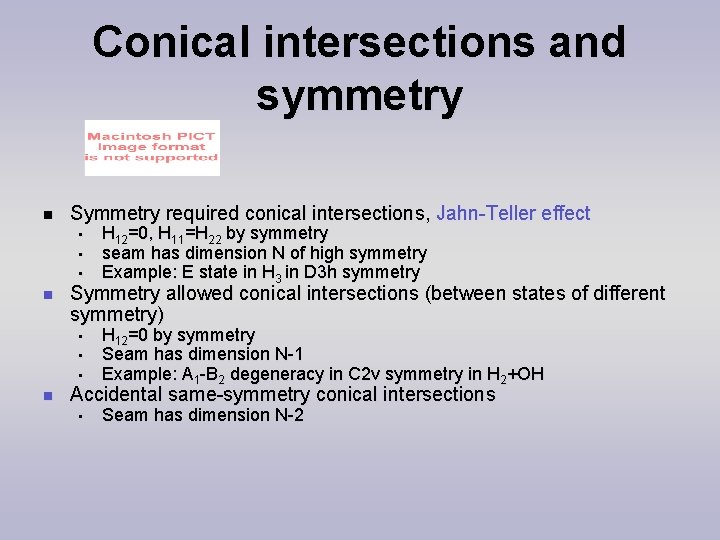 Conical intersections and symmetry n Symmetry required conical intersections, Jahn-Teller effect • • •