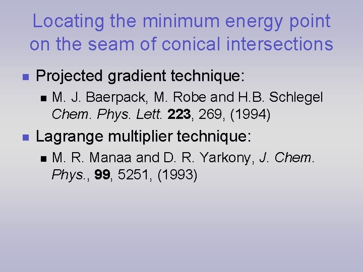 Locating the minimum energy point on the seam of conical intersections n Projected gradient