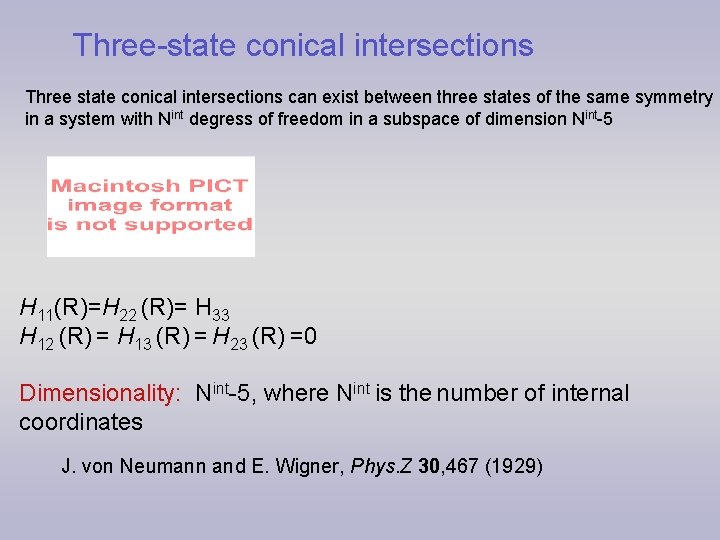 Three-state conical intersections Three state conical intersections can exist between three states of the