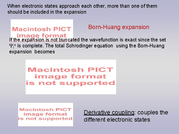 When electronic states approach each other, more than one of them should be included