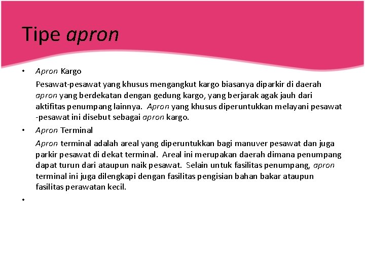 Tipe apron • • • Apron Kargo Pesawat-pesawat yang khusus mengangkut kargo biasanya diparkir