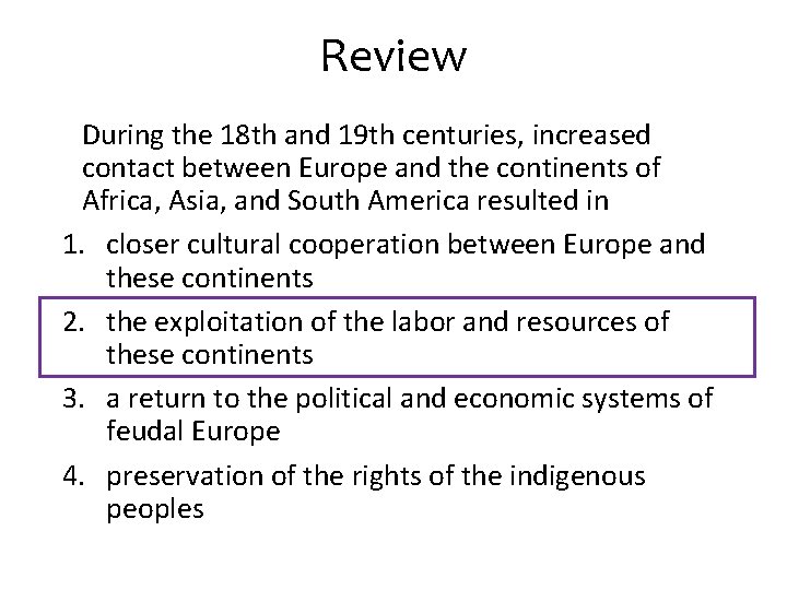 Review During the 18 th and 19 th centuries, increased contact between Europe and