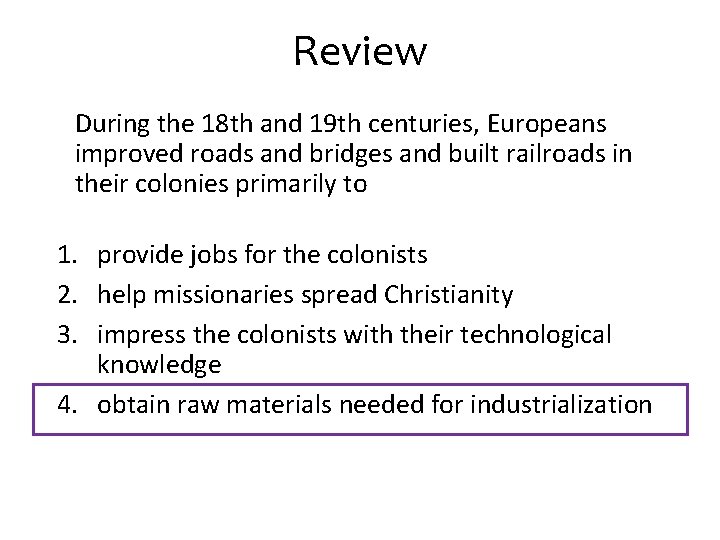 Review During the 18 th and 19 th centuries, Europeans improved roads and bridges