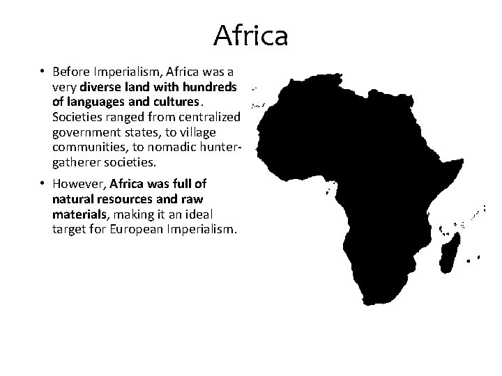 Africa • Before Imperialism, Africa was a very diverse land with hundreds of languages