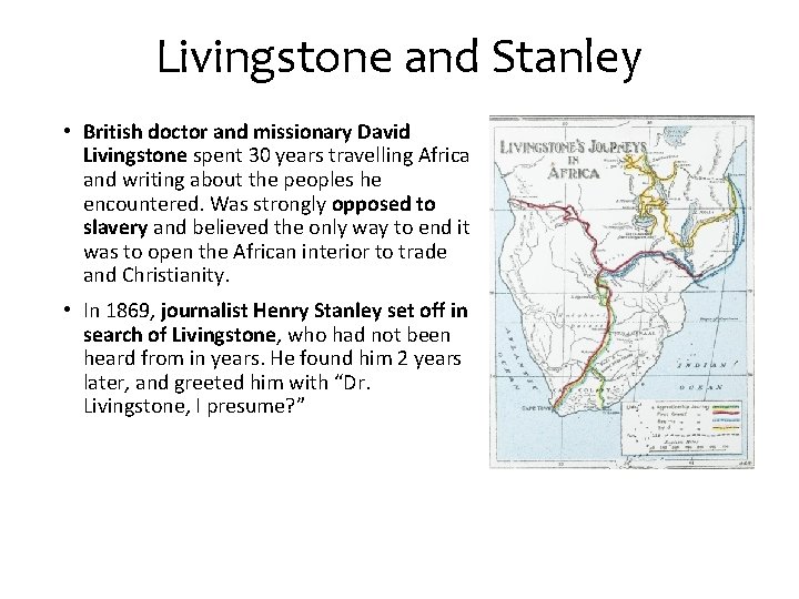 Livingstone and Stanley • British doctor and missionary David Livingstone spent 30 years travelling