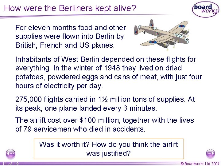 How were the Berliners kept alive? For eleven months food and other supplies were