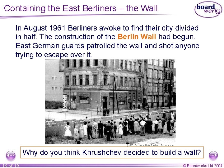 Containing the East Berliners – the Wall In August 1961 Berliners awoke to find
