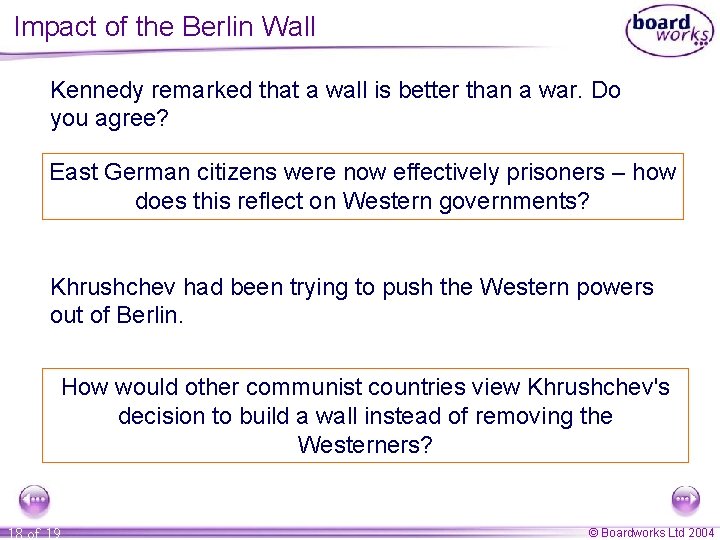 Impact of the Berlin Wall Kennedy remarked that a wall is better than a