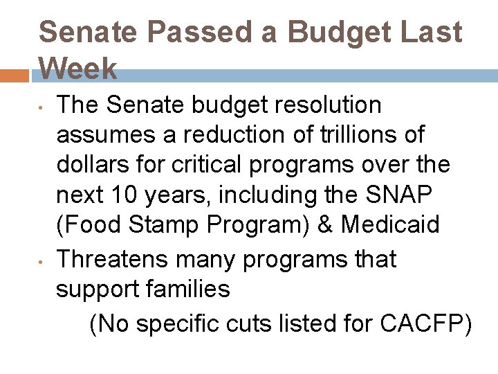 Senate Passed a Budget Last Week • • The Senate budget resolution assumes a