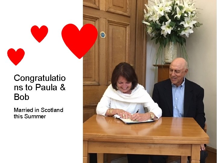 Congratulatio ns to Paula & Bob Married in Scotland this Summer 