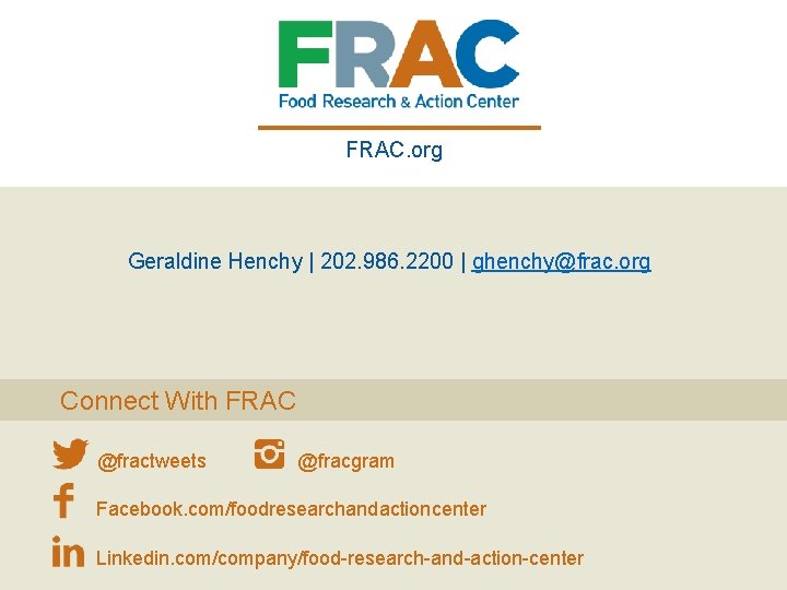 FRAC. org Geraldine Henchy | 202. 986. 2200 | ghenchy@frac. org Connect With FRAC