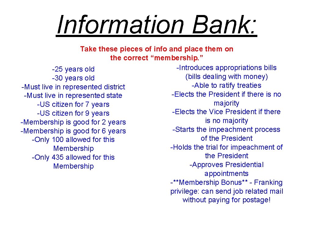 Information Bank: Take these pieces of info and place them on the correct “membership. Information Bank: Take these pieces of info and place them on the correct “membership.