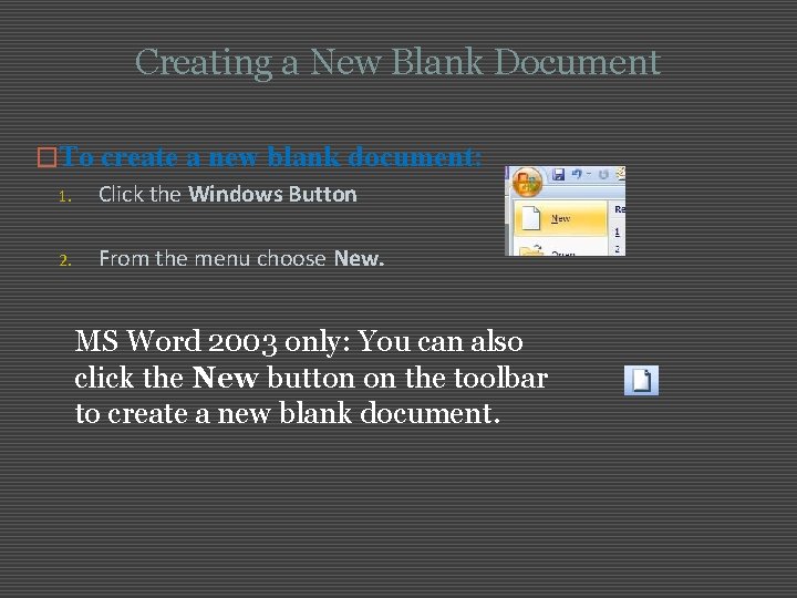 Creating a New Blank Document �To create a new blank document: 1. Click the