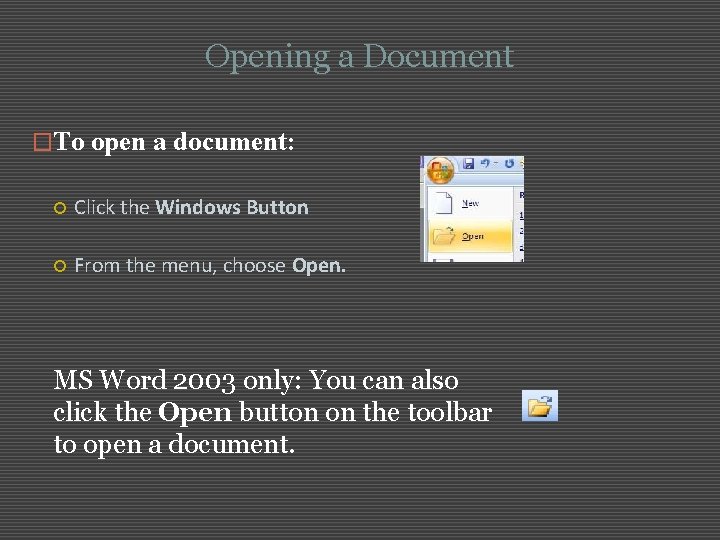 Opening a Document �To open a document: Click the Windows Button From the menu,