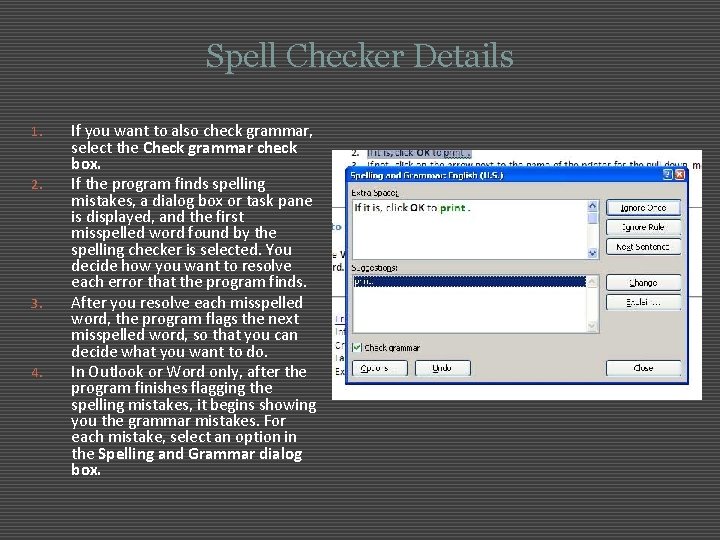 Spell Checker Details 1. 2. 3. 4. If you want to also check grammar,