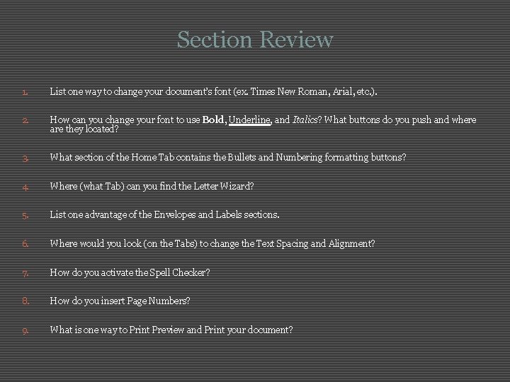 Section Review 1. List one way to change your document’s font (ex. Times New